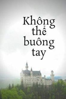 Không Thể Buông Tay