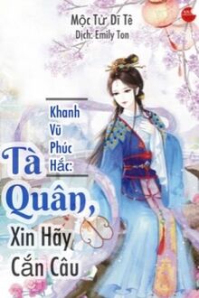 Khanh Vũ Phúc Hắc: Tà Quân, Xin Hãy Cắn Câu