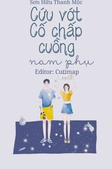 Cứu Vớt Cố Chấp Cuồng Nam Phụ