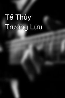 Tế Thủy Trường Lưu