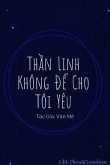 Thần Linh Không Cho Tôi Yêu Đương