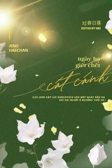 [Nohyuck] Ngày Hạ Giết Chết Cát Cánh