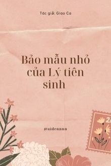 Bảo Mẫu Nhỏ Của Lý Tiên Sinh