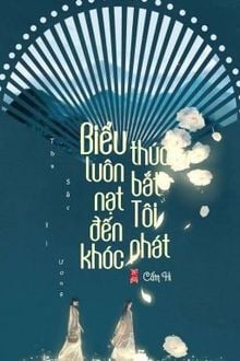 Biểu Thúc Luôn Bắt Nạt Ta Đến Phát Khóc