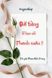 Từng Lỡ Hẹn Với Thanh Xuân