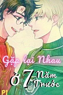 [HP] [Drahar] Gặp Lại Nhau Ở 7 Năm Trước Again