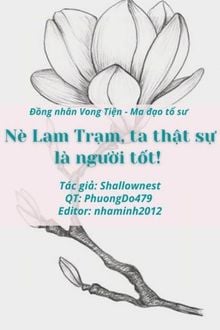 Nè Lam Trạm, Ta Thật Sự là Người Tốt