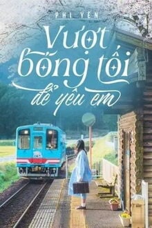 Vượt Bóng Tối Để Yêu Em