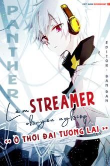 Làm Streamer Chuyên Nghiệp Ở Thời Đại Tương Lai