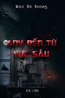 Anh Đến Từ Vực Sâu