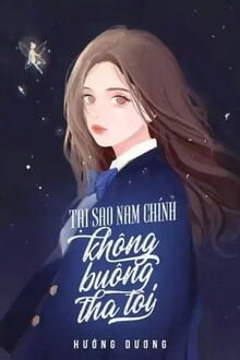 Tại Sao Nam Chính Không Buông Tha Tôi