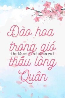 Đào Hoa Trong Gió Thấu Lòng Quân