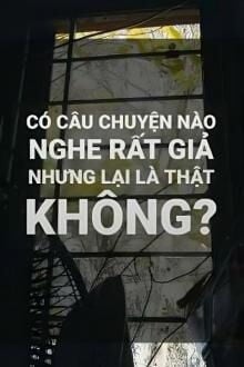 Có Chuyện Tình Nào Nghe Rất Giả Nhưng Lại Là Thật Không?