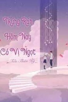 Trứng Rán Hôm Nay Có Vị Ngọt