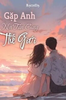 Gặp Anh Nơi Tận Cùng Thế Giới