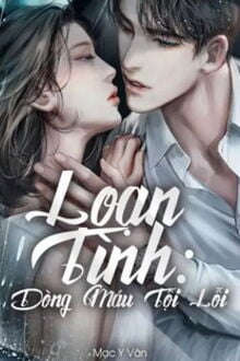 Loạn Tình: Dòng Máu Tội Lỗi