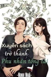 Bác Sĩ Tài Ba Xuyên Vào Tiểu Thuyết Trở Thành Phu Nhân Tổng Tài