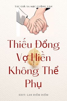 Thiếu Đổng Vợ Hiền Không Thể Phụ