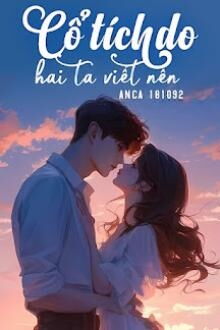 Cổ Tích Do Hai Ta Viết Nên