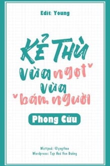 Kẻ Thù Vừa Ngọt Vừa Bám Người