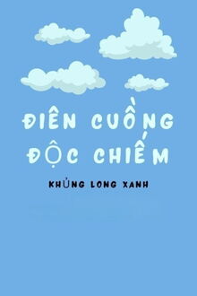 Điên Cuồng Độc Chiếm - Khủng Long Xanh